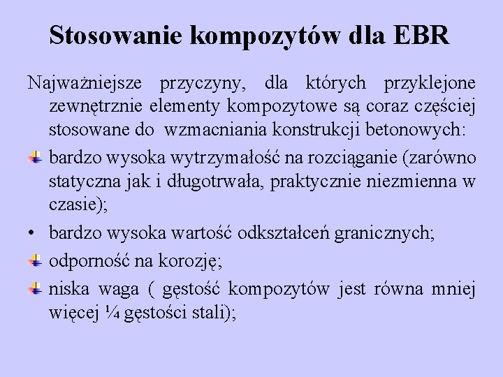 Stosowanie kompozytów dla EBR Najważniejsze przyczyny, dla których przyklejone zewnętrznie elementy kompozytowe są coraz