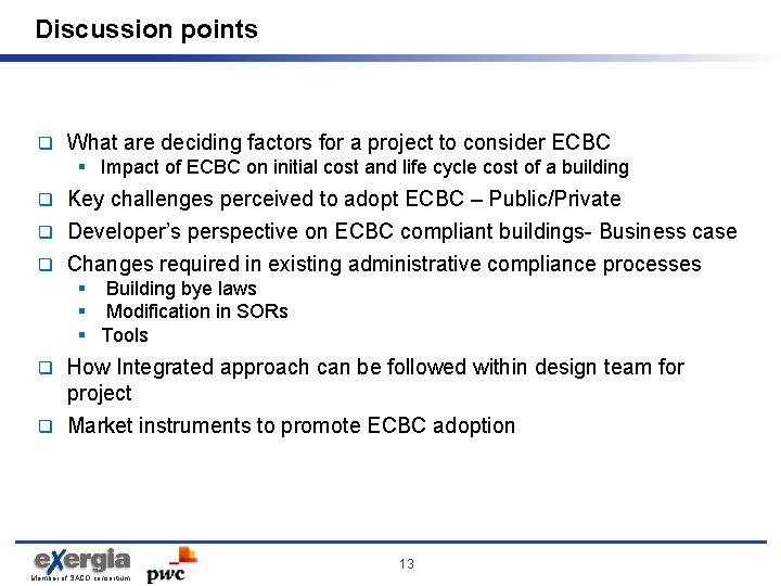 Discussion points q What are deciding factors for a project to consider ECBC §