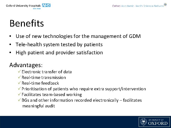 Benefits • Use of new technologies for the management of GDM • Tele-health system