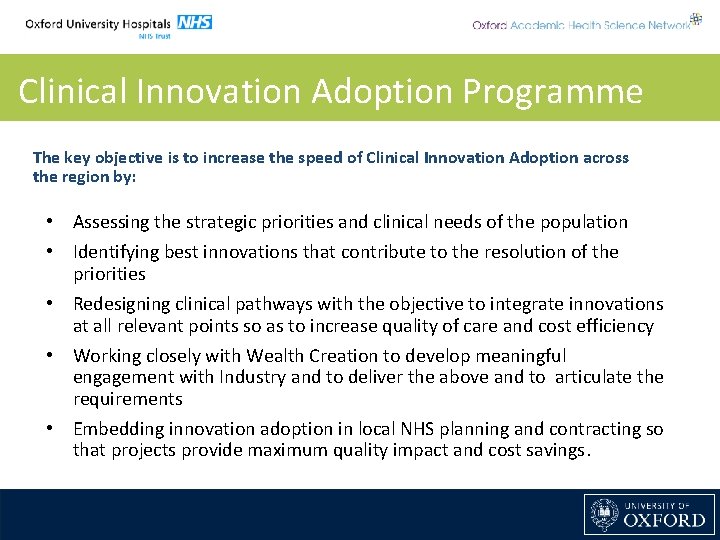  Clinical Innovation Adoption Programme The key objective is to increase the speed of