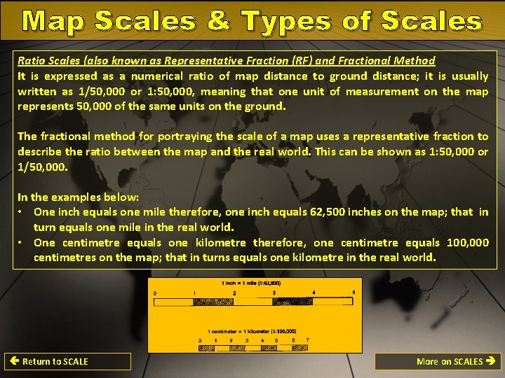 Map Scales & Types of Scales Ratio Scales (also known as Representative Fraction (RF) Map Scales & Types of Scales Ratio Scales (also known as Representative Fraction (RF)