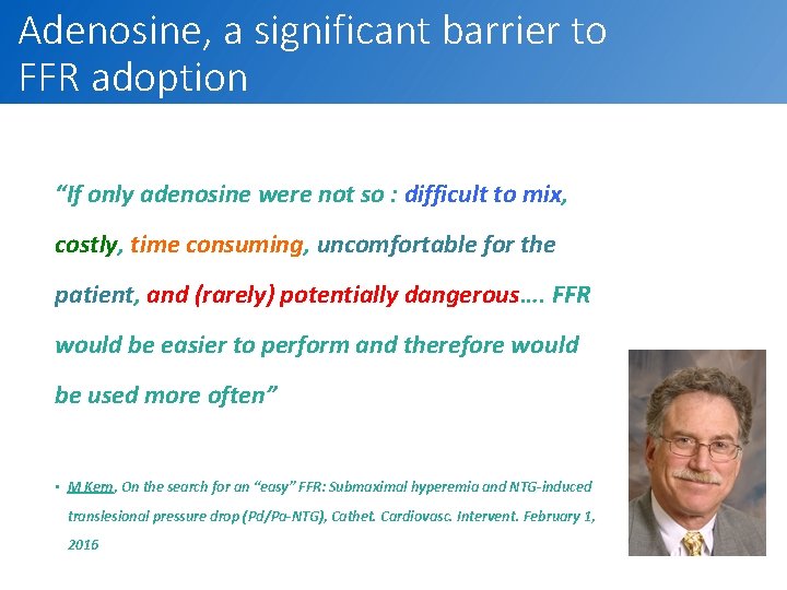 Adenosine, a significant barrier to FFR adoption “If only adenosine were not so :