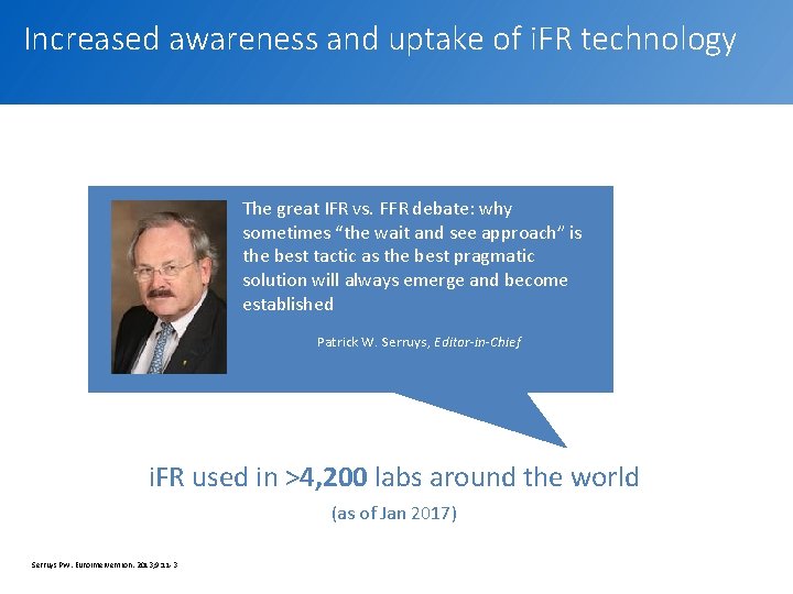 Increased awareness and uptake of i. FR technology The great IFR vs. FFR debate: