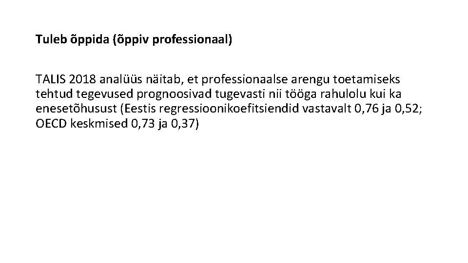 Tuleb õppida (õppiv professionaal) TALIS 2018 analüüs näitab, et professionaalse arengu toetamiseks tehtud tegevused