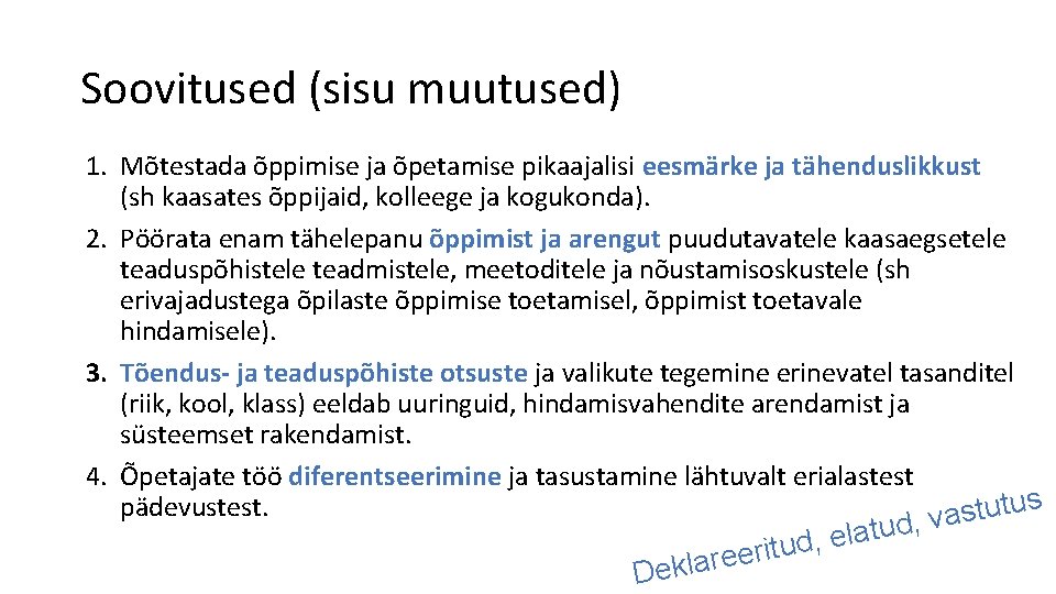 Soovitused (sisu muutused) 1. Mõtestada õppimise ja õpetamise pikaajalisi eesmärke ja tähenduslikkust (sh kaasates