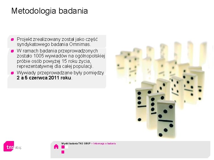 Metodologia badania Projekt zrealizowany został jako część syndykatowego badania Omnimas. W ramach badania przeprowadzonych