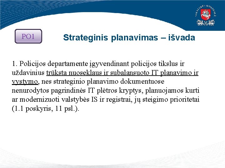 PO 1 Strateginis planavimas – išvada 1. Policijos departamente įgyvendinant policijos tikslus ir uždavinius