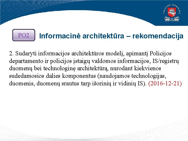 PO 2 Informacinė architektūra – rekomendacija 2. Sudaryti informacijos architektūros modelį, apimantį Policijos departamento