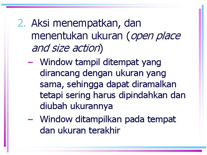 2. Aksi menempatkan, dan menentukan ukuran (open place and size action) – Window tampil