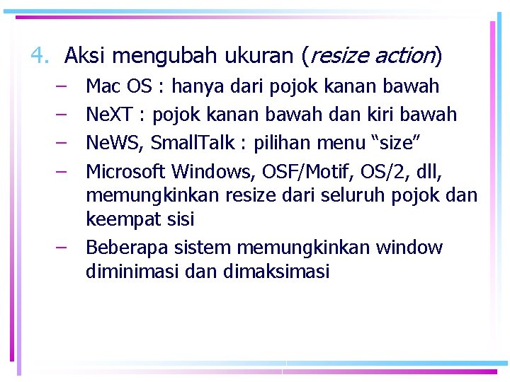 4. Aksi mengubah ukuran (resize action) – – Mac OS : hanya dari pojok