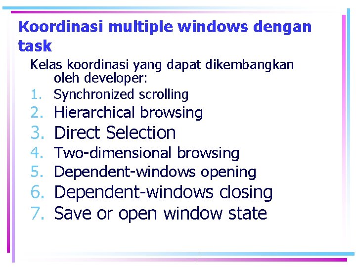 Koordinasi multiple windows dengan task Kelas koordinasi yang dapat dikembangkan oleh developer: 1. Synchronized