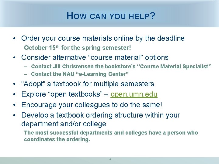 HOW CAN YOU HELP? • Order your course materials online by the deadline October