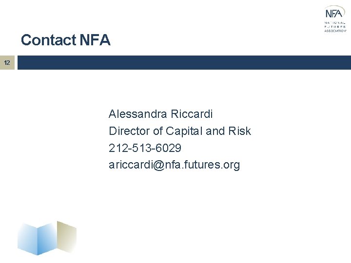 Contact NFA 12 Alessandra Riccardi Director of Capital and Risk 212 -513 -6029 ariccardi@nfa.