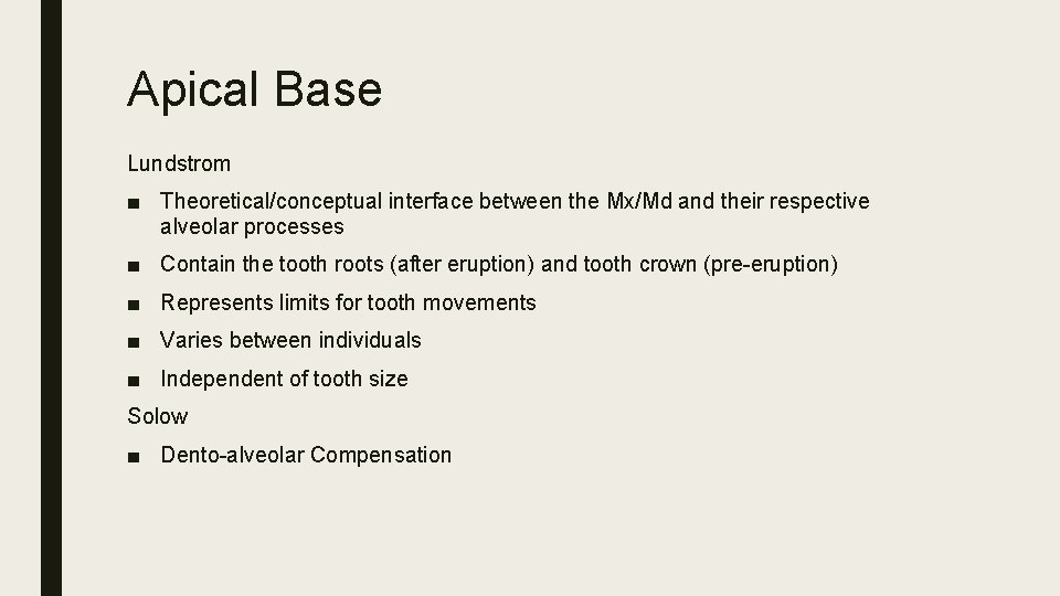 Apical Base Lundstrom ■ Theoretical/conceptual interface between the Mx/Md and their respective alveolar processes