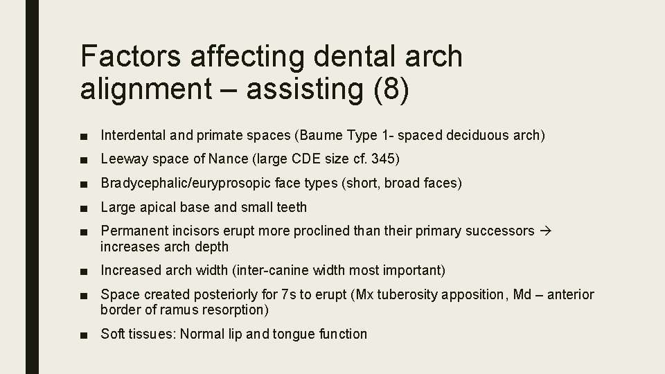 Factors affecting dental arch alignment – assisting (8) ■ Interdental and primate spaces (Baume