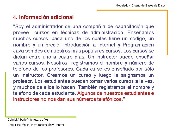 Modelado y Diseño de Bases de Datos 4. Información adicional "Soy el administrador de