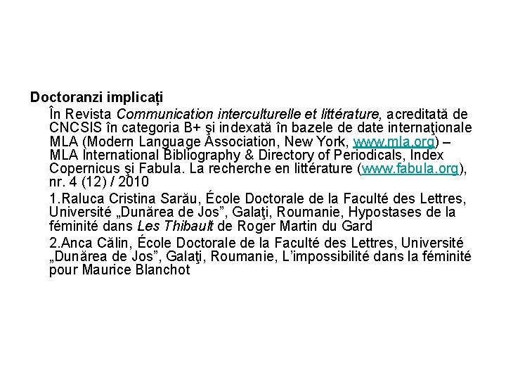 Doctoranzi implicați În Revista Communication interculturelle et littérature, acreditată de CNCSIS în categoria B+