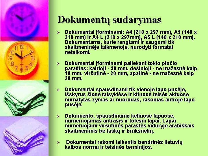 Dokumentų sudarymas Ø Ø Ø Dokumentai įforminami: A 4 (210 x 297 mm), A