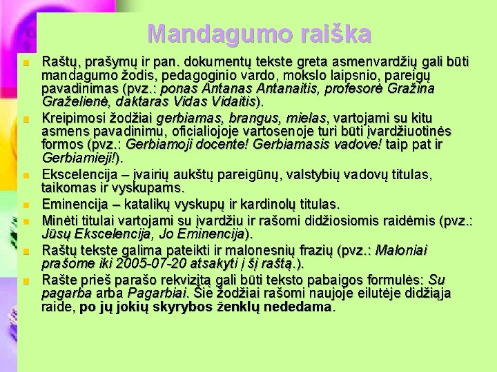 Mandagumo raiška n n n n Raštų, prašymų ir pan. dokumentų tekste greta asmenvardžių