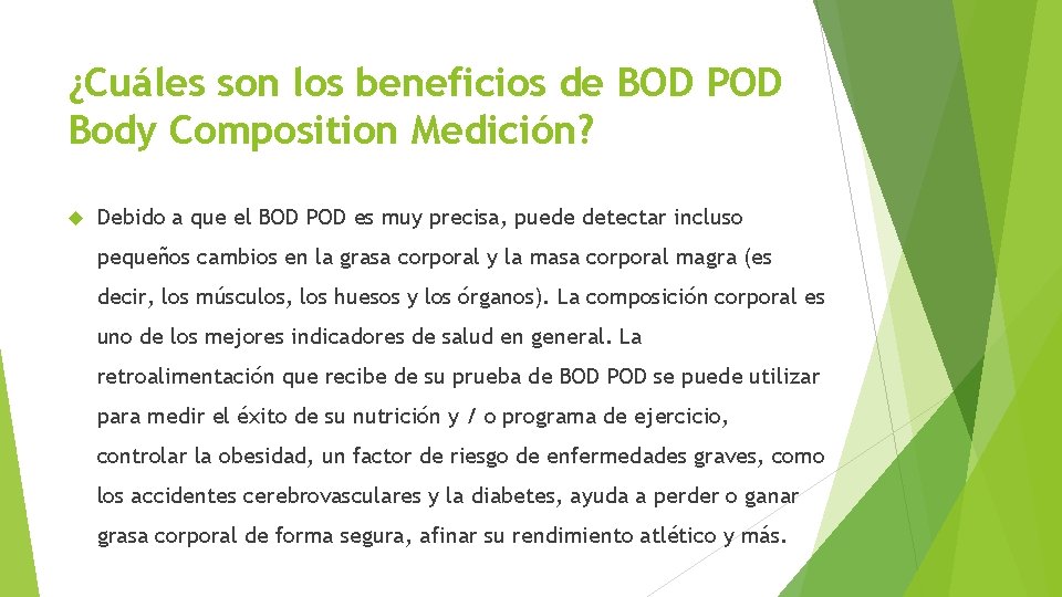 ¿Cuáles son los beneficios de BOD POD Body Composition Medición? Debido a que el