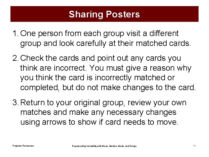 Sharing Posters 1. One person from each group visit a different group and look
