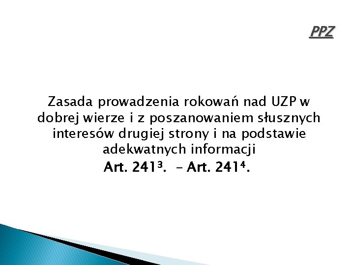 PPZ Zasada prowadzenia rokowań nad UZP w dobrej wierze i z poszanowaniem słusznych interesów