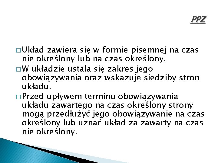 PPZ � Układ zawiera się w formie pisemnej na czas nie określony lub na