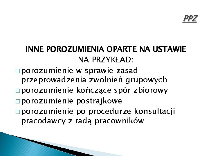 PPZ INNE POROZUMIENIA OPARTE NA USTAWIE NA PRZYKŁAD: � porozumienie w sprawie zasad przeprowadzenia