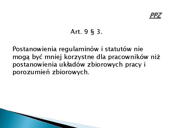 PPZ Art. 9 § 3. Postanowienia regulaminów i statutów nie mogą być mniej korzystne