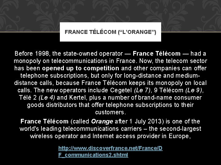 FRANCE TÉLÉCOM (“L’ORANGE”) Before 1998, the state-owned operator — France Télécom — had a