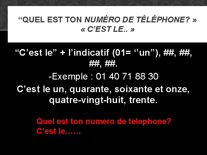 “QUEL EST TON NUMÉRO DE TÉLÉPHONE? » « C’EST LE. . » “C’est le”