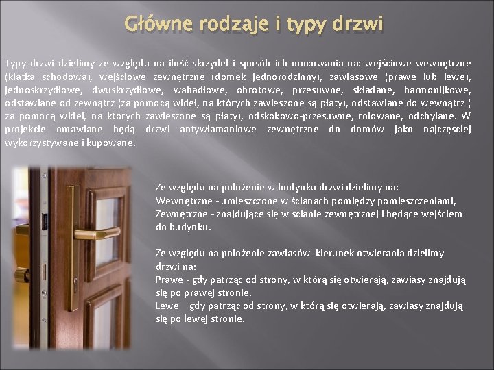 Główne rodzaje i typy drzwi Typy drzwi dzielimy ze względu na ilość skrzydeł i