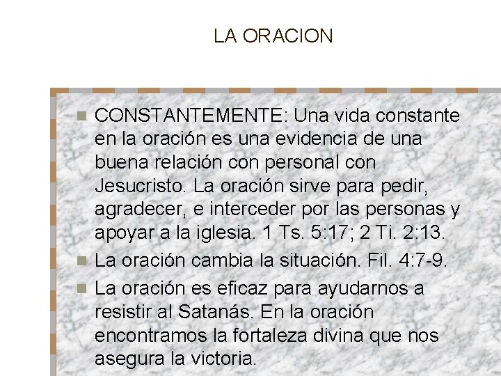 LA ORACION CONSTANTEMENTE: Una vida constante en la oración es una evidencia de una