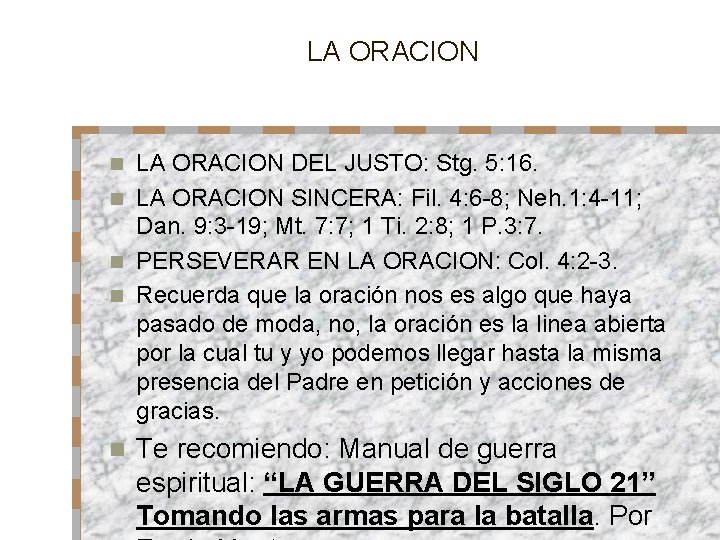 LA ORACION DEL JUSTO: Stg. 5: 16. n LA ORACION SINCERA: Fil. 4: 6