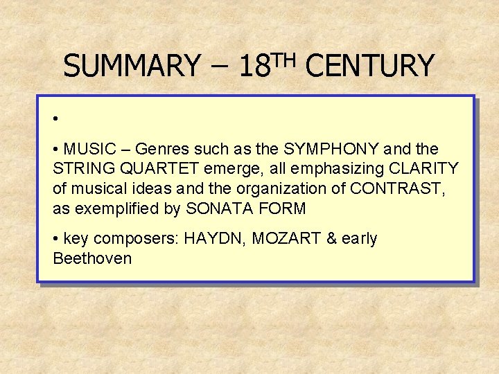 SUMMARY – 18 TH CENTURY • • MUSIC – Genres such as the SYMPHONY