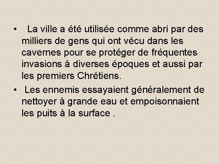  • La ville a été utilisée comme abri par des milliers de gens