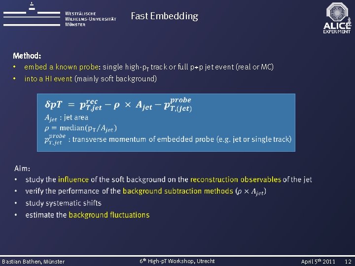 Fast Embedding Method: • embed a known probe: single high-p. T track or full