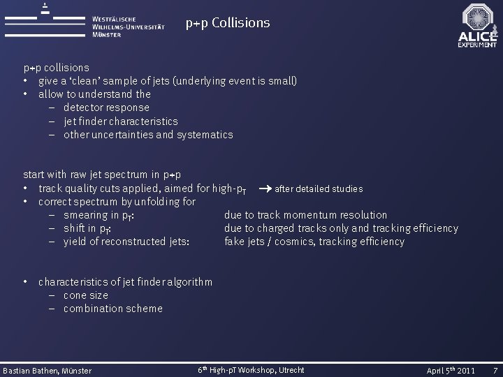 p+p Collisions p+p collisions • give a ‘clean’ sample of jets (underlying event is