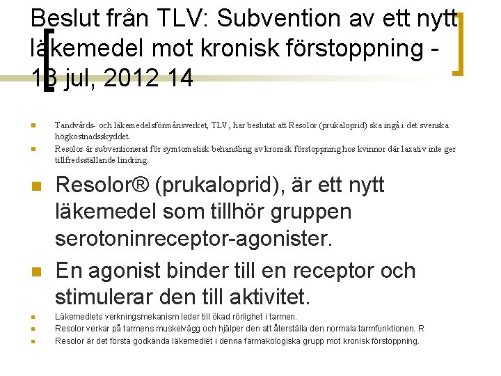 Beslut från TLV: Subvention av ett nytt läkemedel mot kronisk förstoppning - 13 jul,