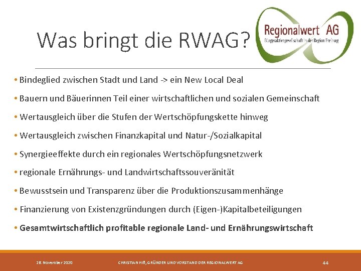 Was bringt die RWAG? • Bindeglied zwischen Stadt und Land -> ein New Local