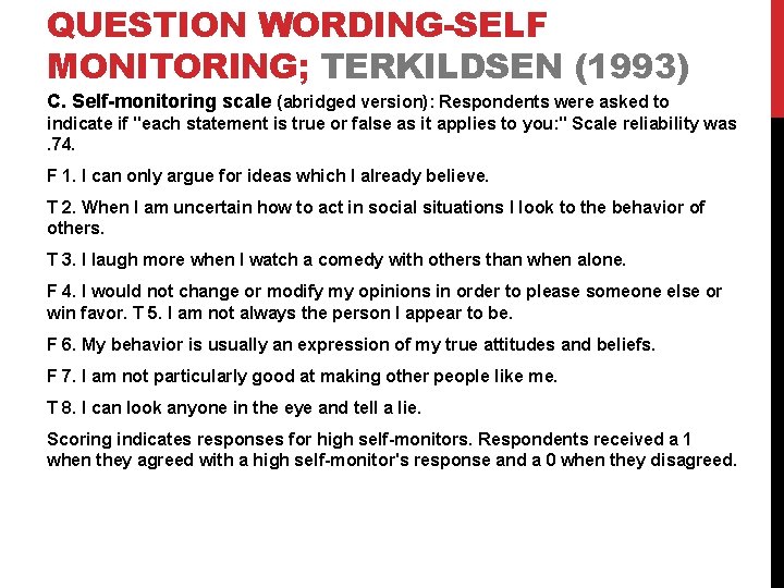 QUESTION WORDING-SELF MONITORING; TERKILDSEN (1993) C. Self-monitoring scale (abridged version): Respondents were asked to
