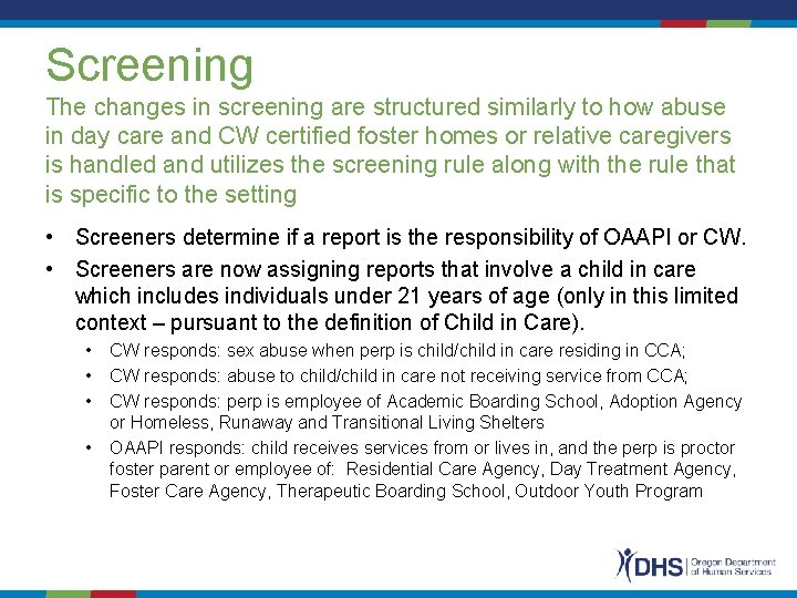 Screening The changes in screening are structured similarly to how abuse in day care