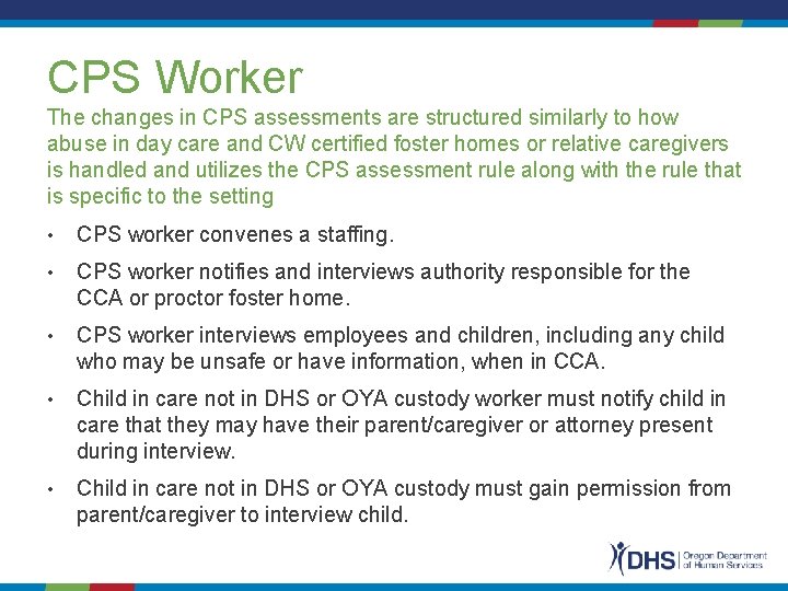 CPS Worker The changes in CPS assessments are structured similarly to how abuse in