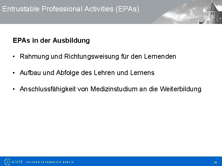 Entrustable Professional Activities (EPAs) EPAs in der Ausbildung • Rahmung und Richtungsweisung für den