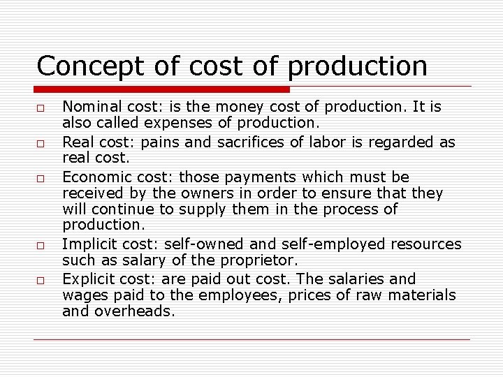 Concept of cost of production o o o Nominal cost: is the money cost