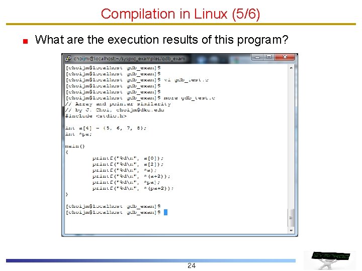 Compilation in Linux (5/6) What are the execution results of this program? 24 