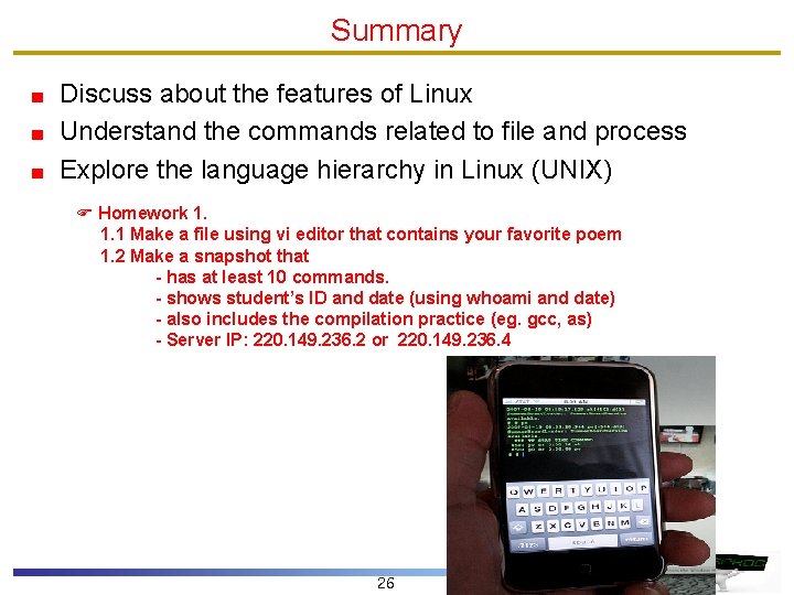 Summary Discuss about the features of Linux Understand the commands related to file and