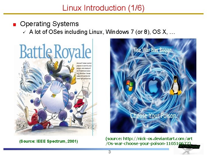 Linux Introduction (1/6) Operating Systems ü A lot of OSes including Linux, Windows 7