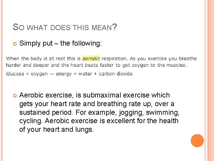 SO WHAT DOES THIS MEAN? Simply put – the following: Aerobic exercise, is submaximal