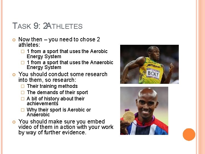 TASK 9: 2 ATHLETES Now then – you need to chose 2 athletes: 1